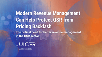 Modern Revenue Management Can Help Protect QSR from Pricing Backlash
