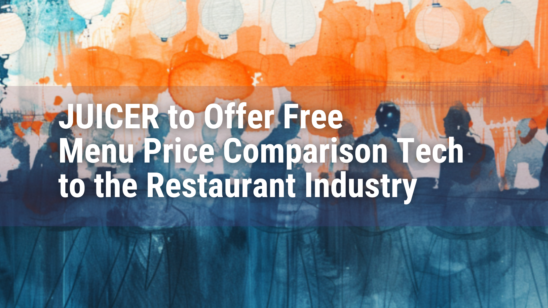 JUICER to Offer Free Menu Price Comparison Tech to the Restaurant Industry